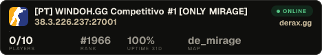 [PT] WINDOH.GG • Competitivo #1 • [ONLY MIRAGE]