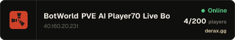 BotWorld PVE AI Player70 Live Bots 5X - Wiped - 4d ago