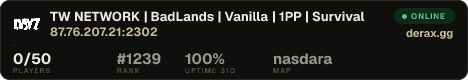 TW NETWORK | BadLands | Vanilla | 1PP | Survival