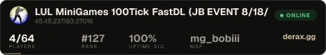 LUL █ MiniGames █ 100Tick █ FastDL (JB EVENT 8/18/26 8:3
