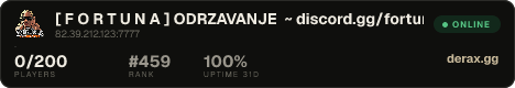 [ F O R T U N A ] ODRZAVANJE ~ discord.gg/fortunao