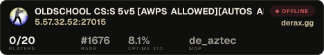 OLDSCHOOL CS:S 5v5 [AWPS ALLOWED][AUTOS ALLOWED]