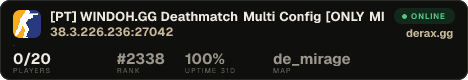 [PT] WINDOH.GG • Deathmatch Multi Config • [ONLY MIRAGE]