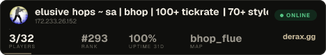 elusive hops ~ sa | bhop | 100+ tickrate | 70+ styles | store
