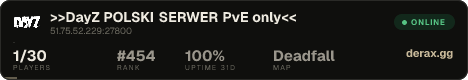 >>DayZ POLSKI SERWER PvE only<<