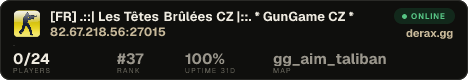 [FR] .::| Les Têtes Brûlées CZ |::. * GunGame CZ *